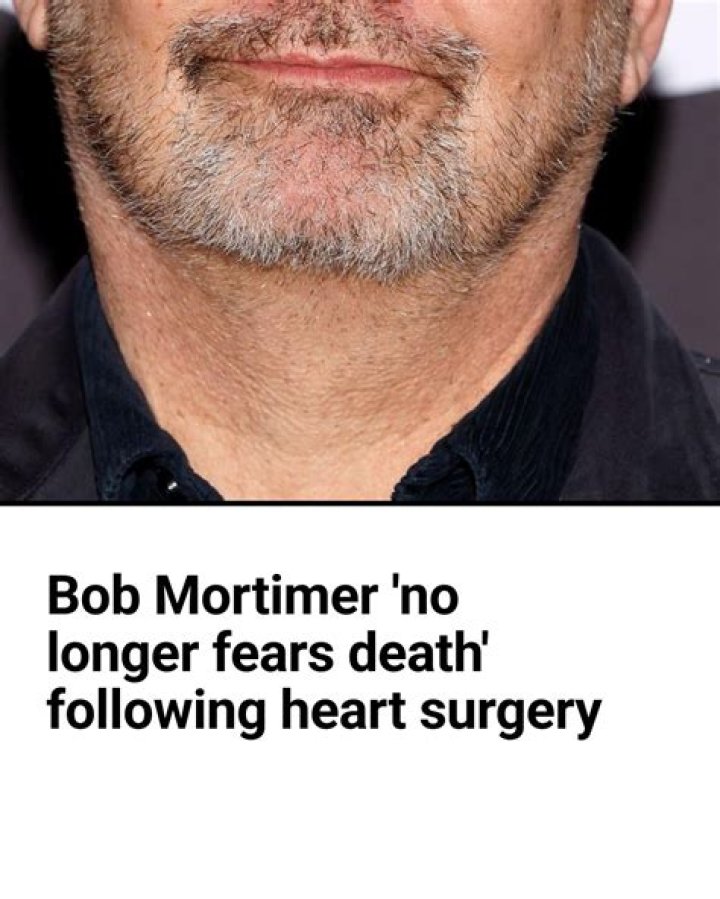 Bob Mortimer no longer fears death after seeing eerie vision during heart surgery