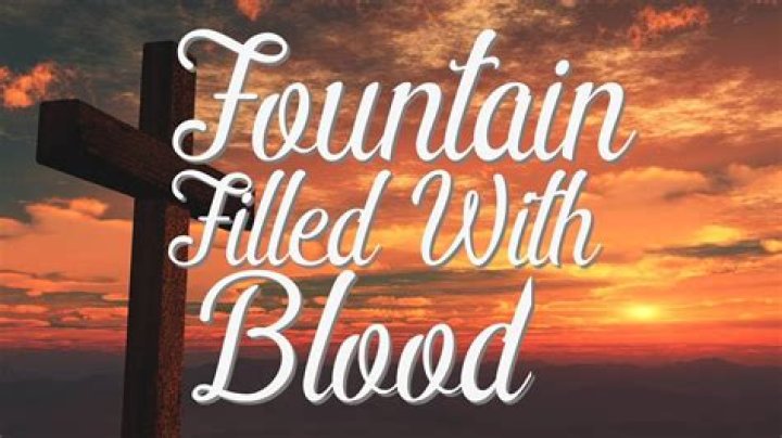 There is a Fountain Filled with Blood